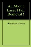 All About Laser Hair Removal ! Reviews