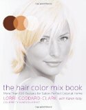 The Hair Color Mix Book: More Than 150 Recipes for Salon-Perfect Color at Home